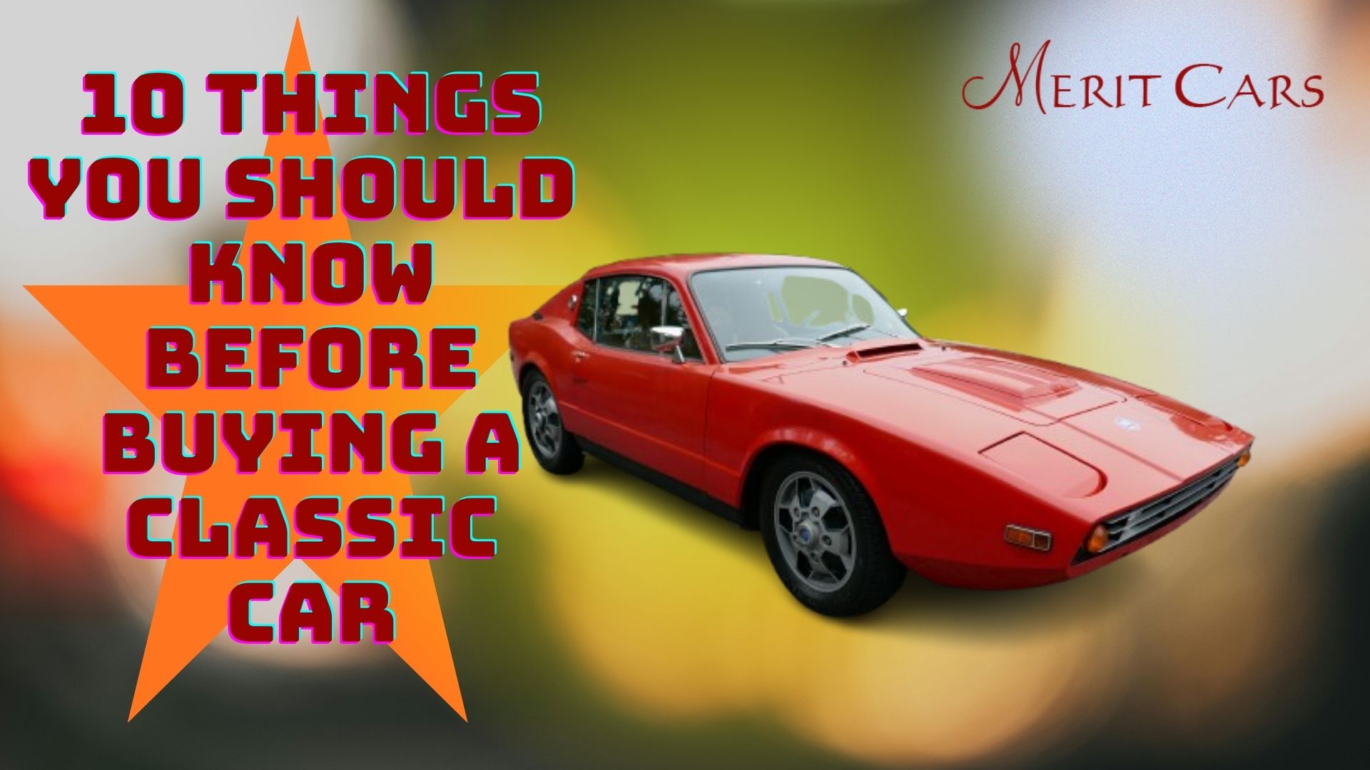 10 Things You Should Know Before Buying a Classic Car 